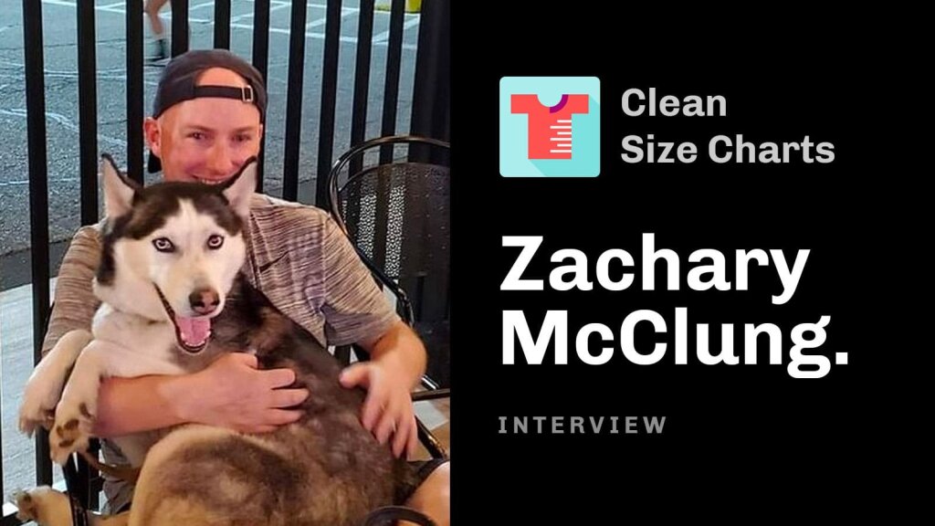 Interview with zachary mcclung from Clean Size Charts.