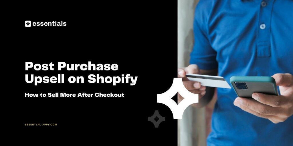 Post Purchase Upsell on Shopify.