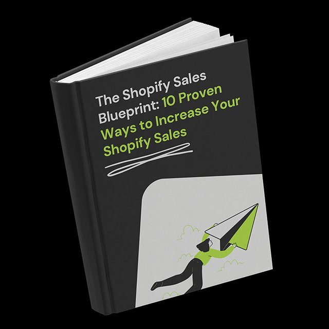 The Shopify Sales Blueprint, a free ebook: 10 proven ways to increase your Shopify sales.